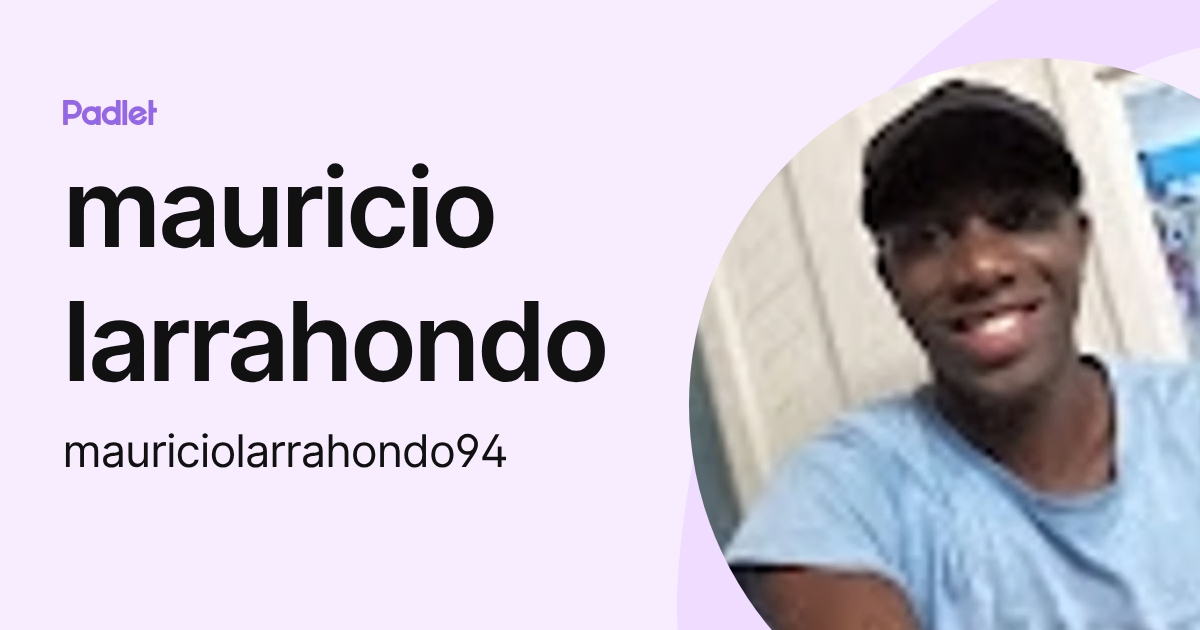 mauricio larrahondo (mauriciolarrahondo94) profile | Padlet