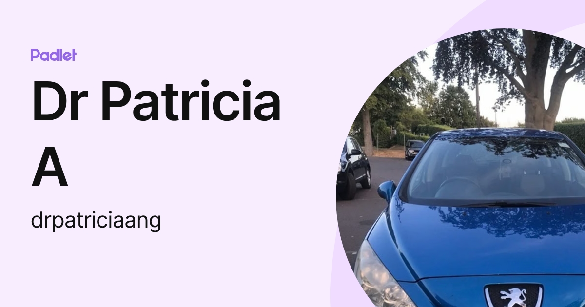 Dr Patricia A (drpatriciaang) profile | Padlet