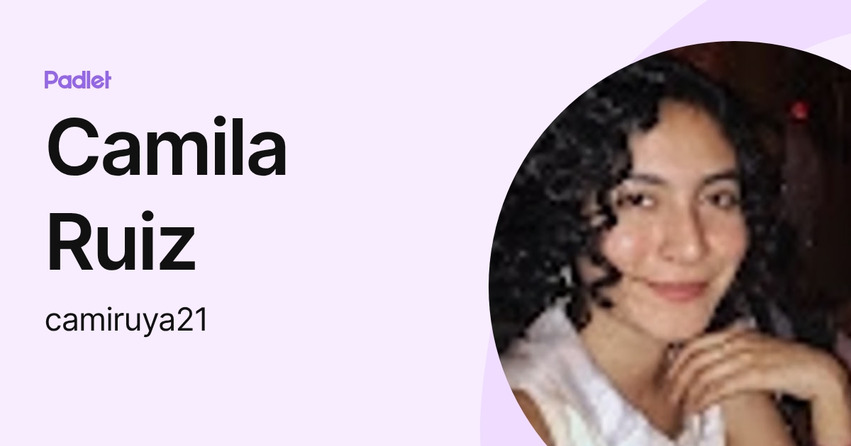 Camila Ruiz (camiruya21) profile | Padlet