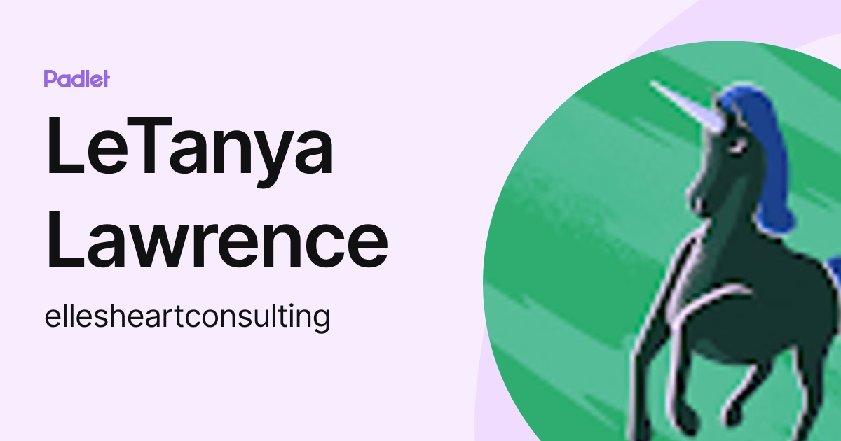 LeTanya Lawrence (ellesheartconsulting) profile | Padlet