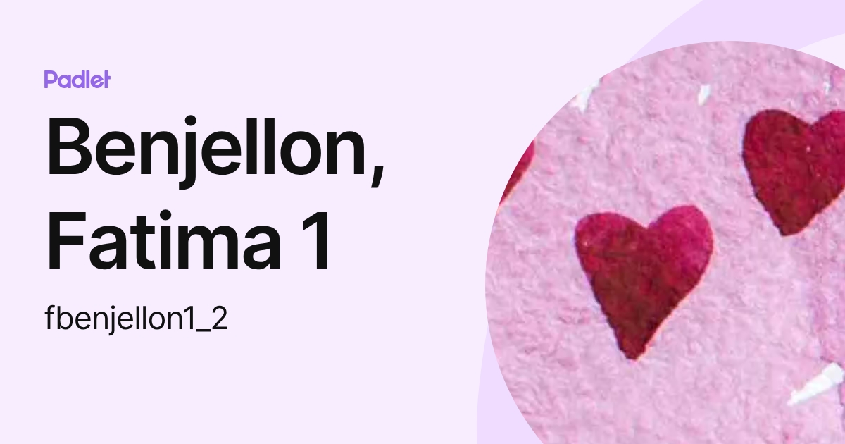 Benjellon, Fatima 1 (fbenjellon1_2) profile | Padlet
