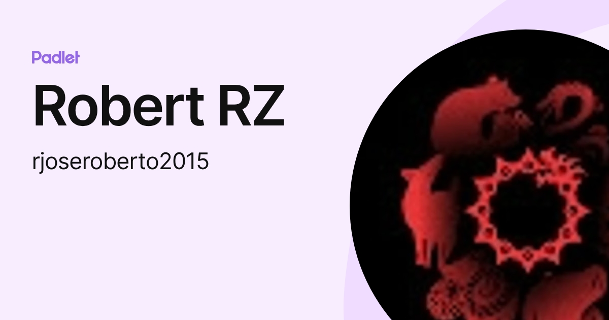 Robert RZ (rjoseroberto2015) profile | Padlet