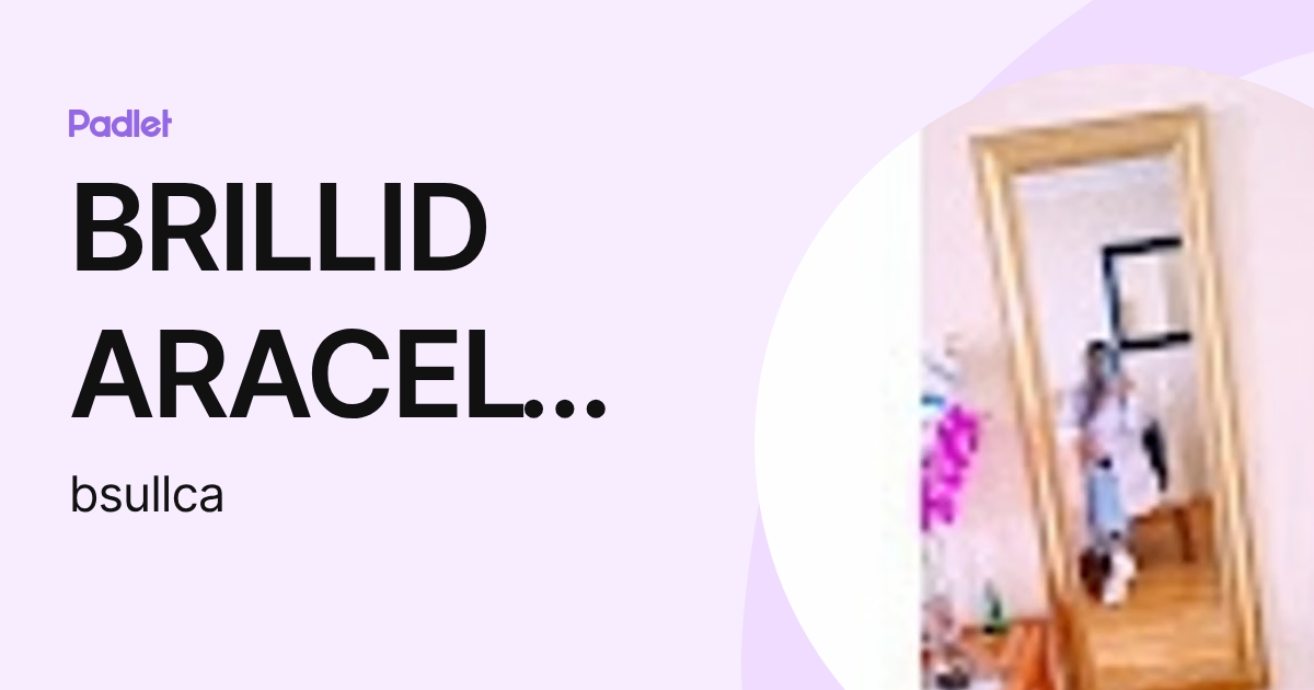 BRILLID ARACELY SULLCA TORRES (bsullca) profile | Padlet