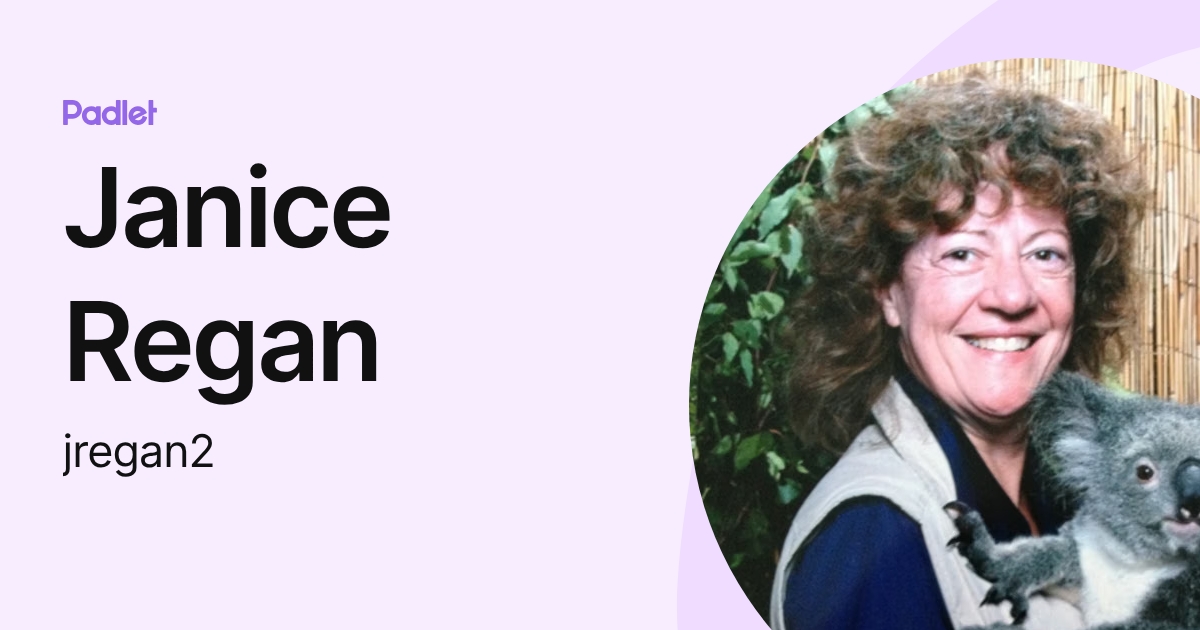Janice Ragan Janice Regan (jregan2) profile | Padlet