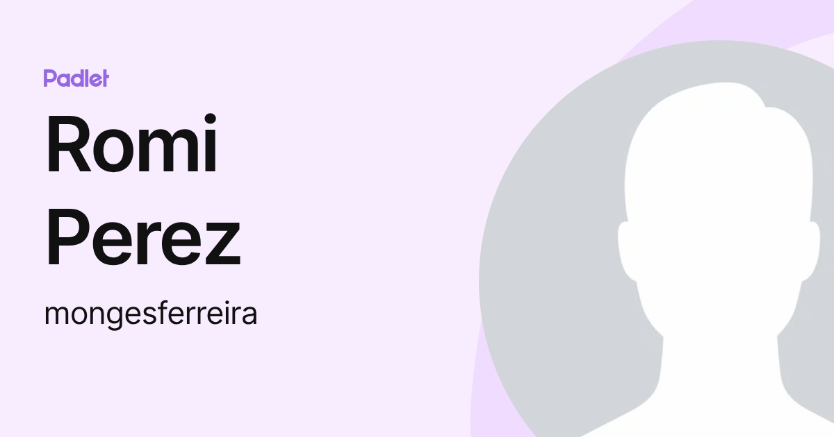 Romi Perez (mongesferreira) profile | Padlet