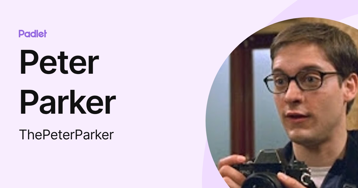 Peter Parker (ThePeterParker) profile | Padlet