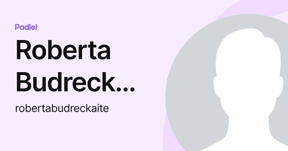 Roberta Budreckaite (robertabudreckaite) profile | Padlet