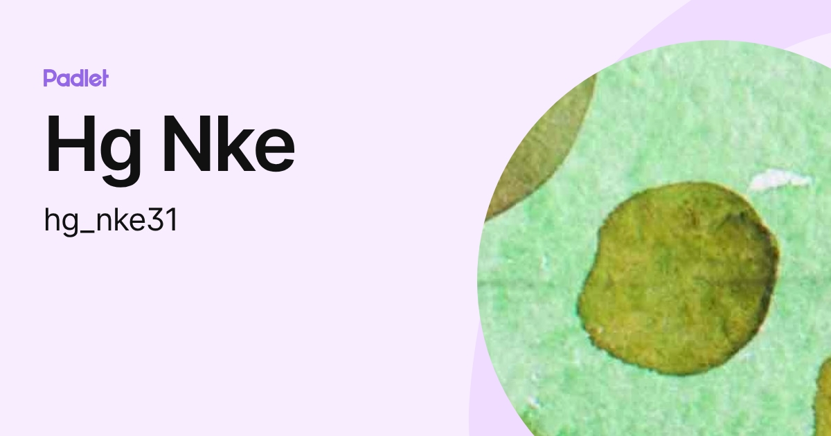 Hg Nke (hg_nke31) profile | Padlet