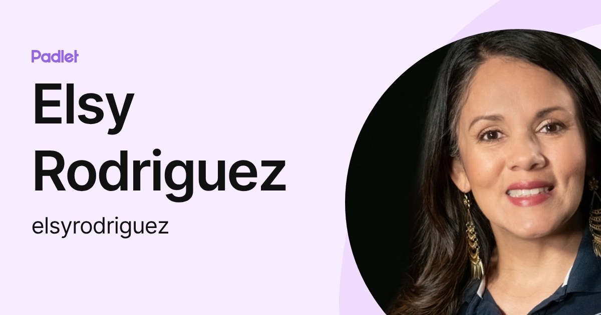 Elsy Rodriguez (elsyrodriguez) profile | Padlet