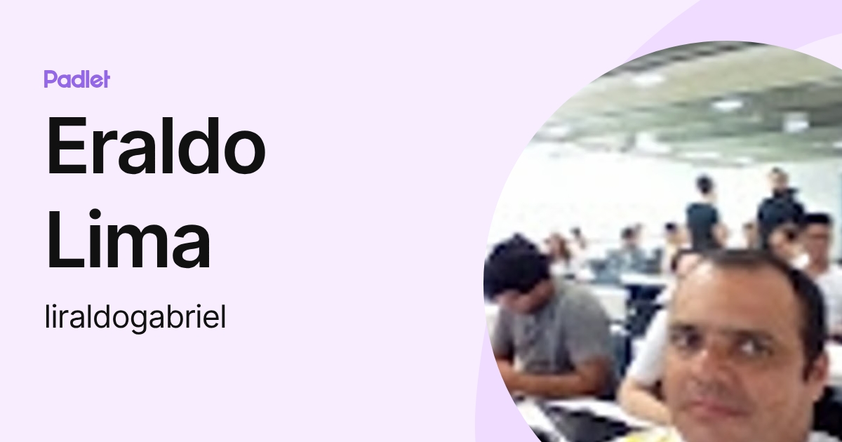 Eraldo Lima (liraldogabriel) profile | Padlet
