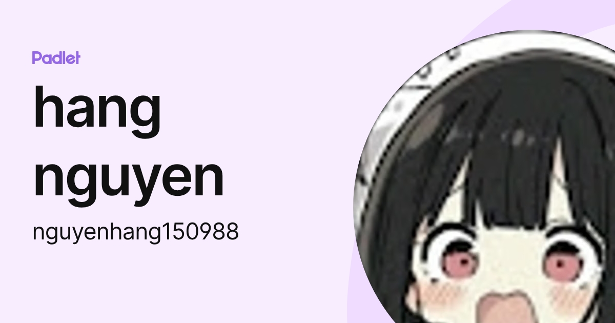 hang nguyen (nguyenhang150988) profile | Padlet
