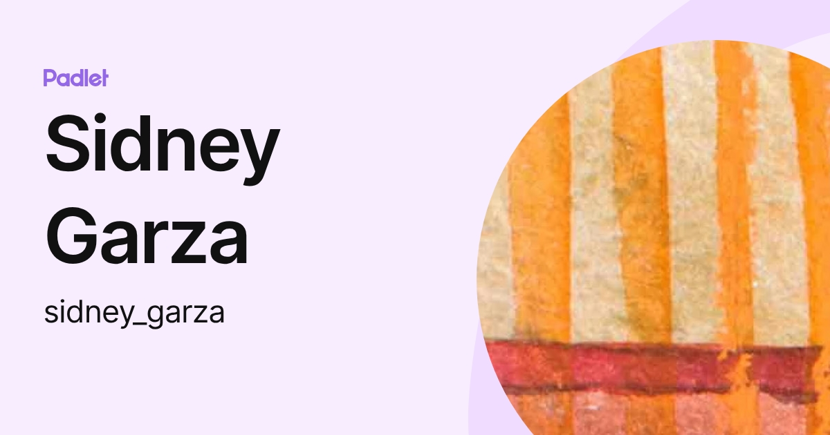 Sidney Garza (sidney_garza) profile | Padlet