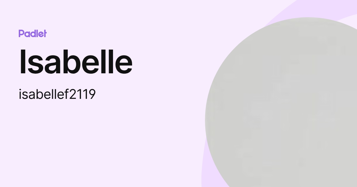Isabelle (isabellef2119) profile | Padlet