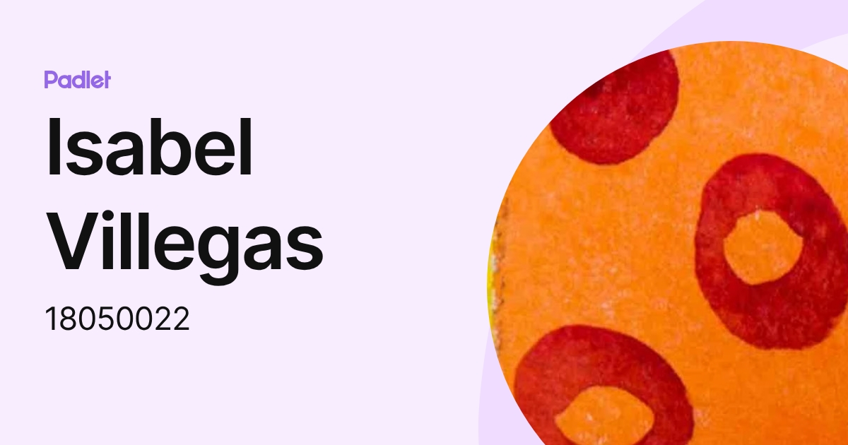 Isabel Villegas (18050022) profile | Padlet
