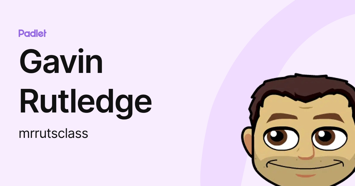 Gavin Rutledge Gavin Rutledge (mrrutsclass) profile | Padlet