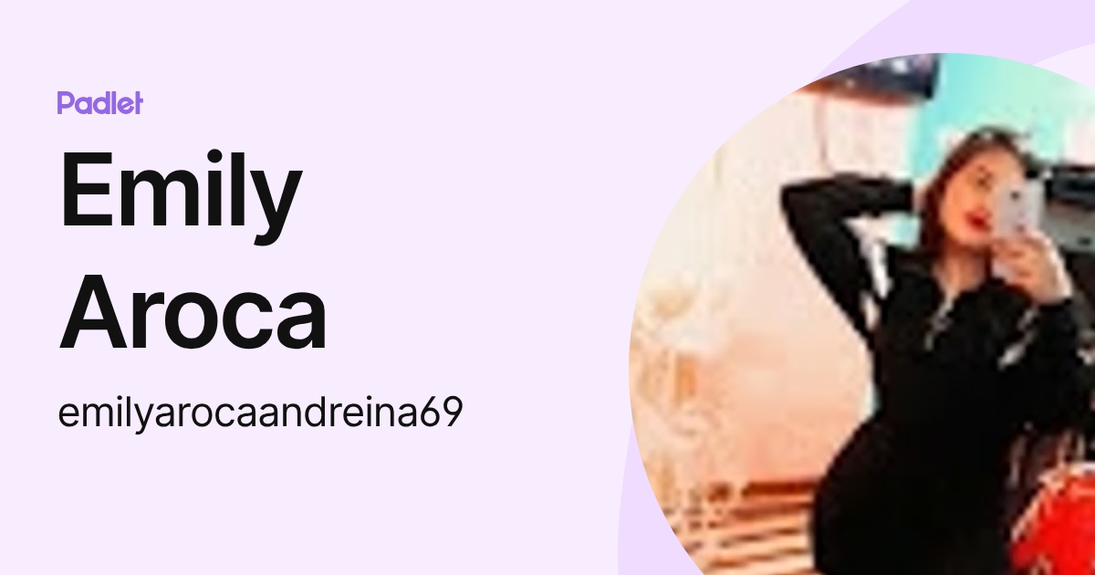 Emily Aroca (emilyarocaandreina69) profile | Padlet