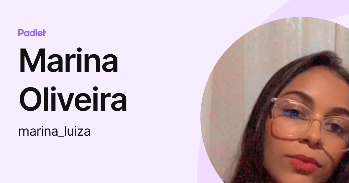 Marina Oliveira (marina_luiza) profile | Padlet