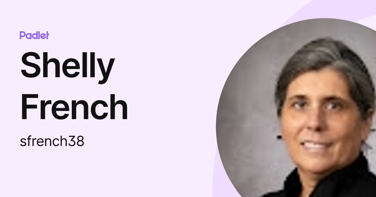 Shelly French (sfrench38) profile | Padlet