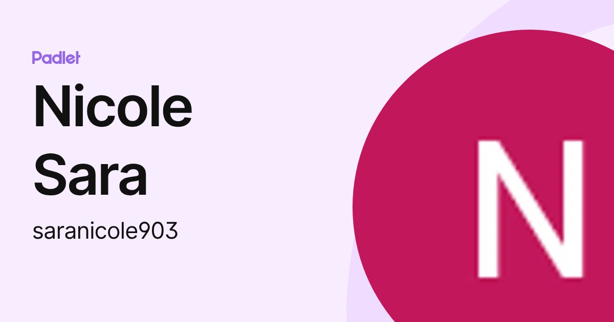 Nicole Sara (saranicole903) profile | Padlet