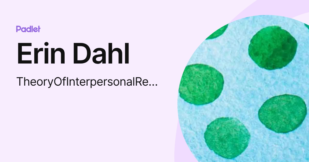 Erin Dahl (TheoryOfInterpersonalRelations) profile | Padlet