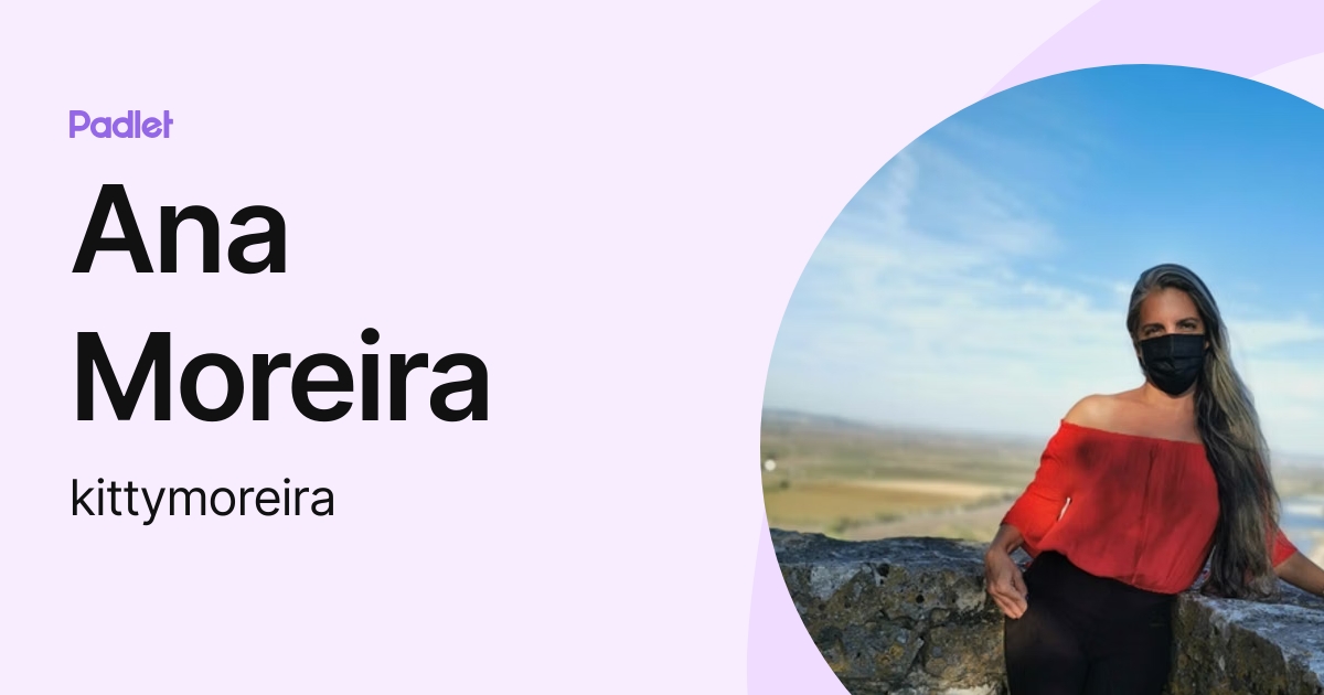 Ana Moreira (kittymoreira) profile | Padlet