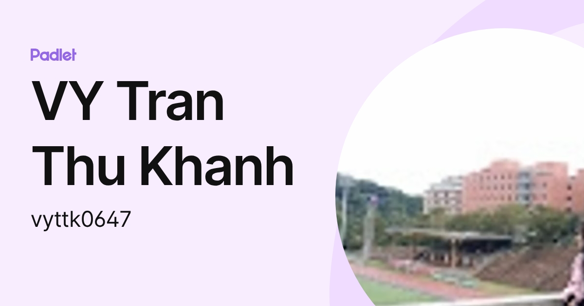 VY Tran Thu Khanh (vyttk0647) profile | Padlet