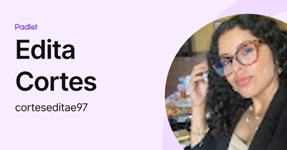 Edita Cortes (corteseditae97) profile | Padlet