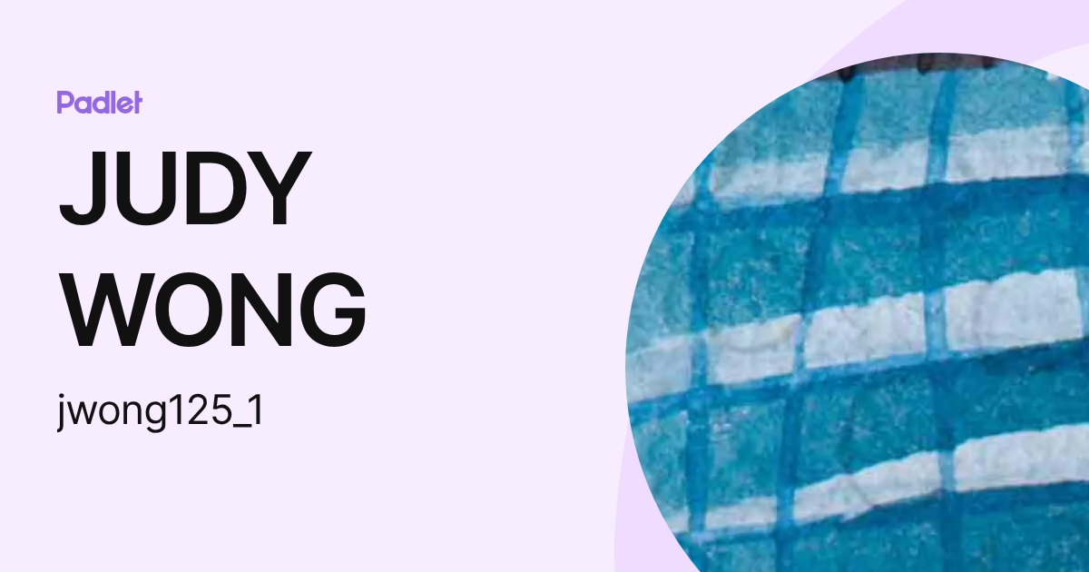 Judy Wong (jwong125_1) profile | Padlet