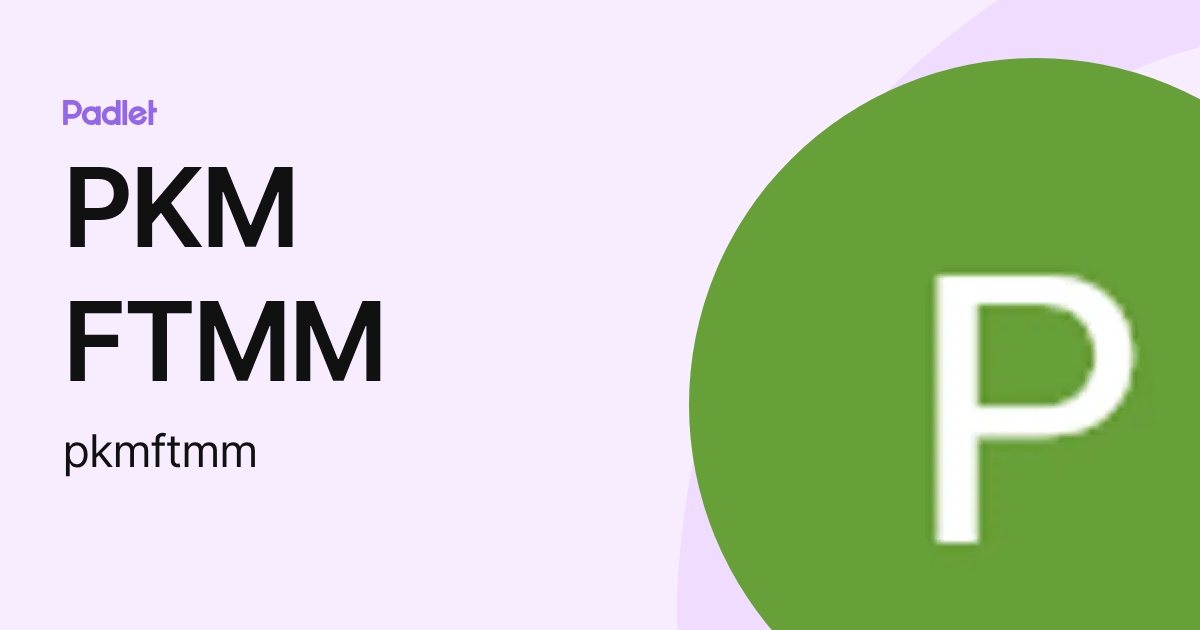 PKM FTMM (pkmftmm) profile | Padlet