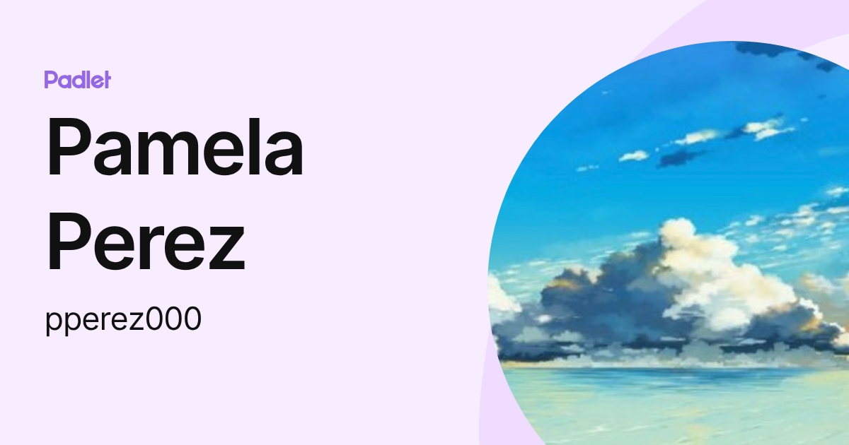 Pamela Perez (pperez000) profile | Padlet