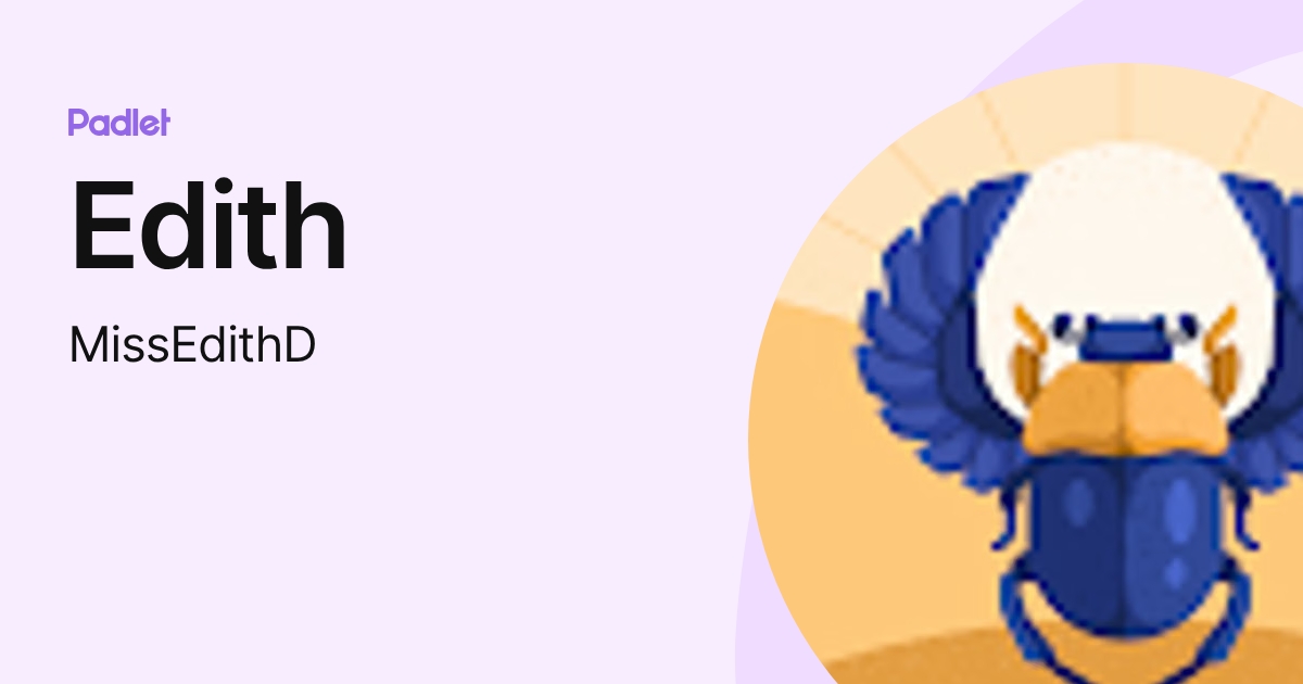 Edith (MissEdithD) profile | Padlet