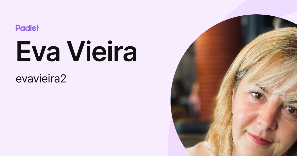 Eva Vieira (evavieira2) profile | Padlet