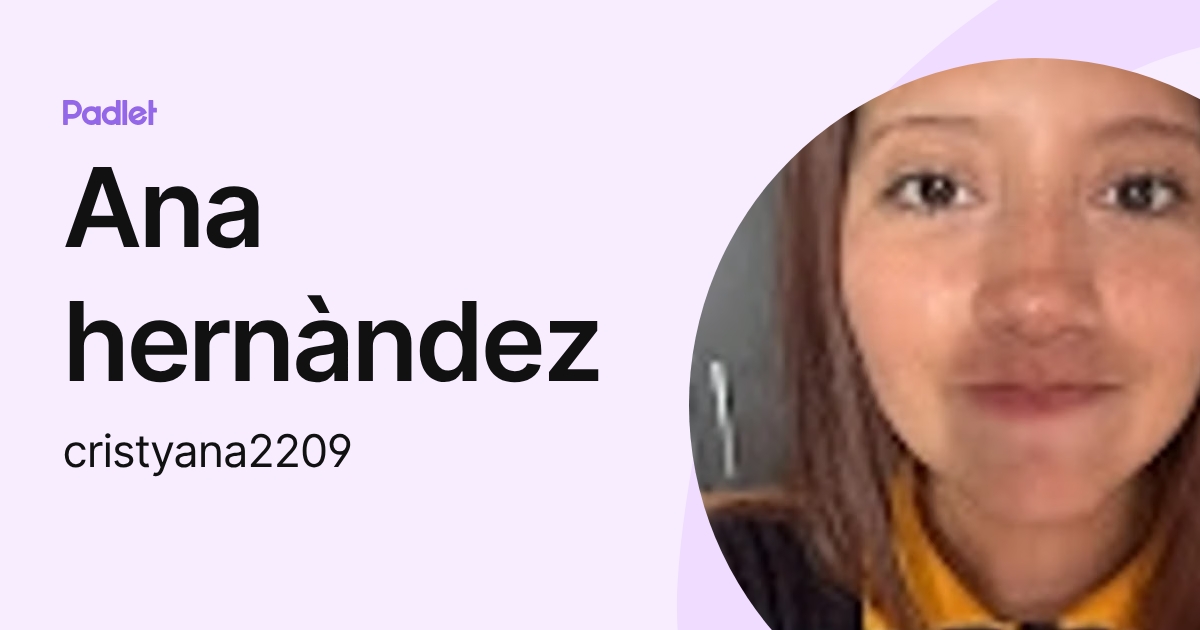Ana hernàndez (cristyana2209) profile | Padlet
