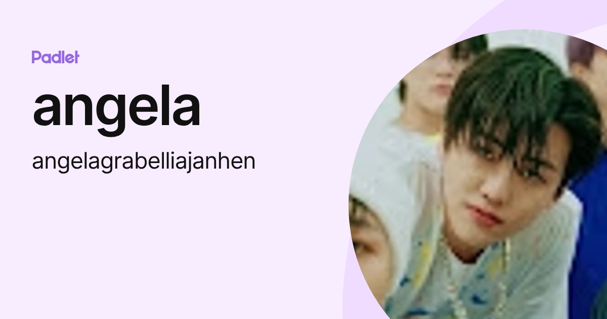 angela (angelagrabelliajanhen) profile | Padlet