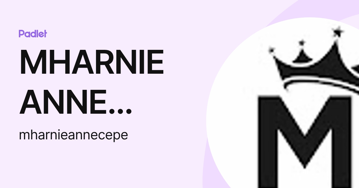 MHARNIE ANNE CEPE (mharnieannecepe) profile | Padlet