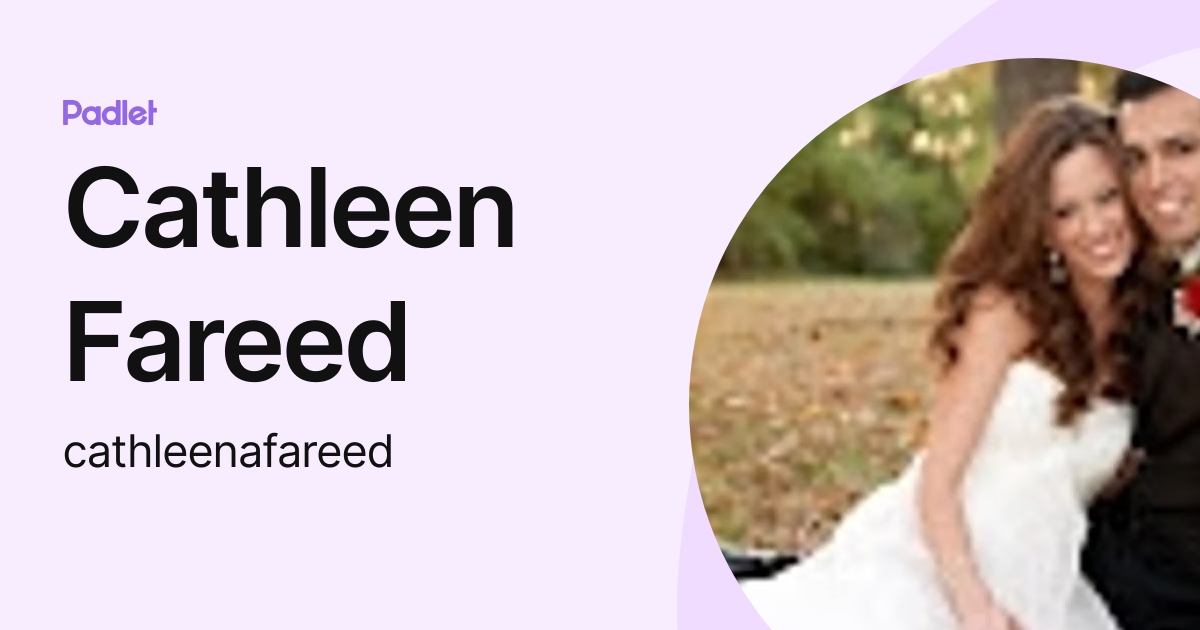 Cathleen Fareed (cathleenafareed) profile | Padlet