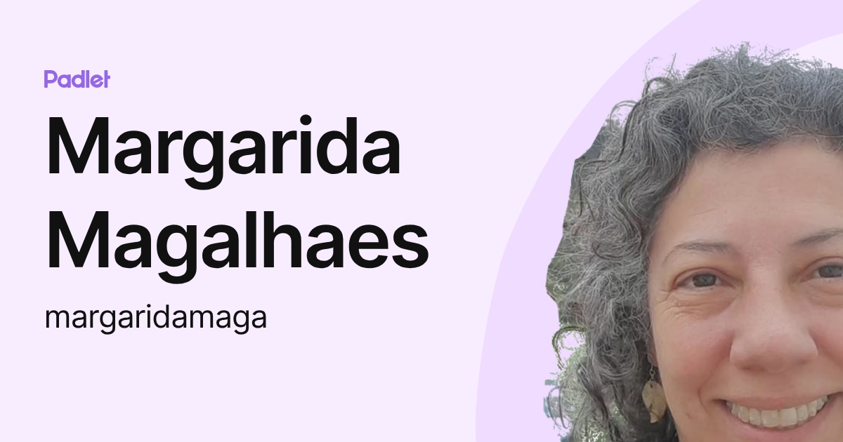 Margarida Magalhaes (margaridamaga) profile | Padlet