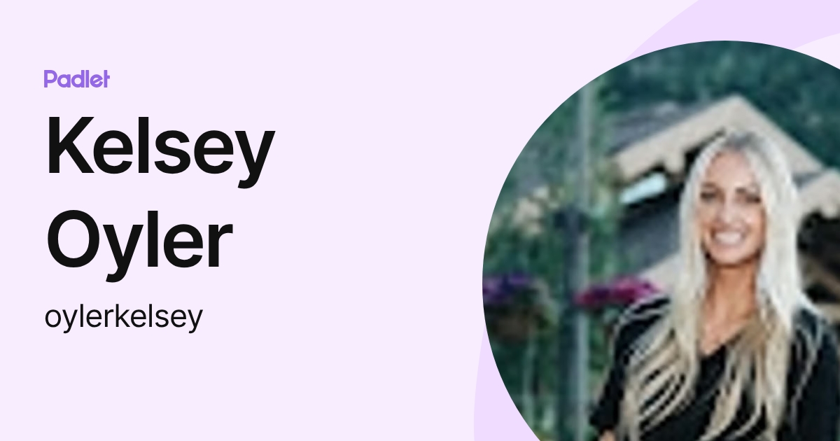 Kelsey Oyler (oylerkelsey) profile | Padlet