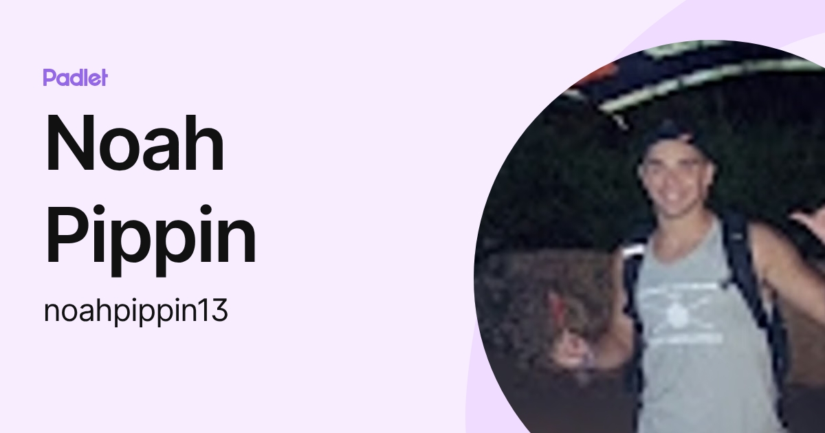 Noah Pippin (noahpippin13) profile | Padlet