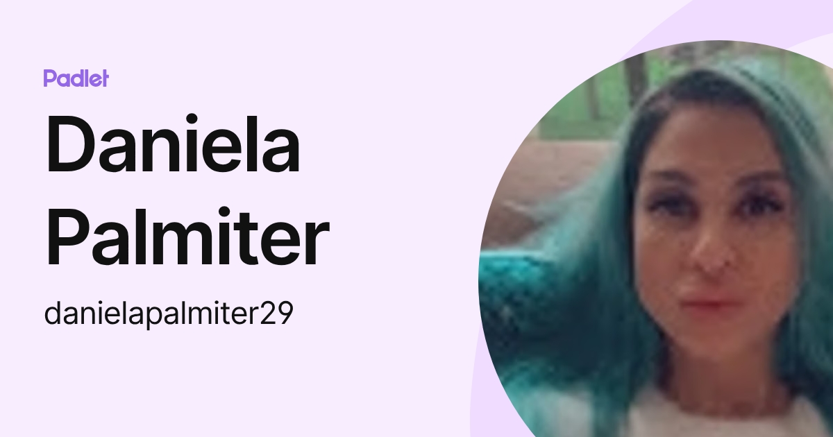 Daniela Palmiter (danielapalmiter29) profile | Padlet