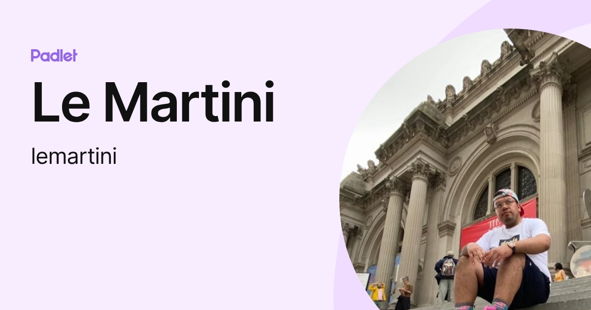 Le Martini (lemartini) profile | Padlet