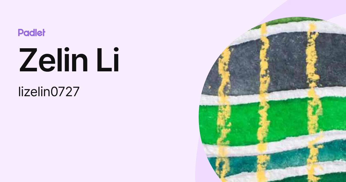 Zelin Li (lizelin0727) profile | Padlet