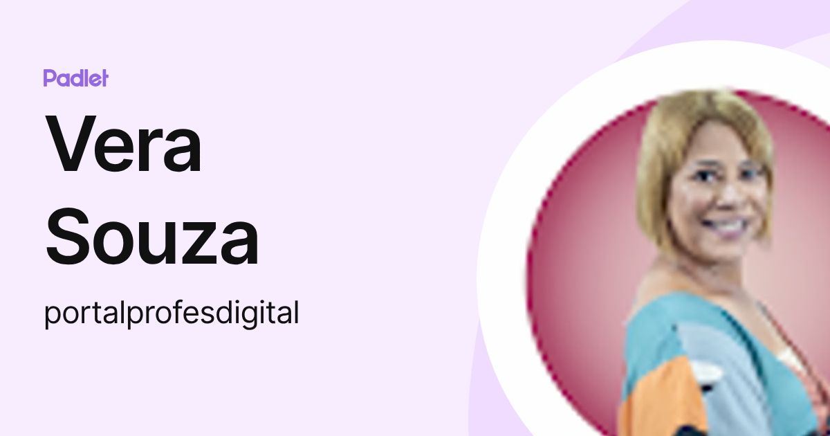 Vera Souza (portalprofesdigital) profile | Padlet