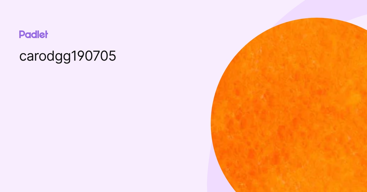 carodgg190705 profile | Padlet