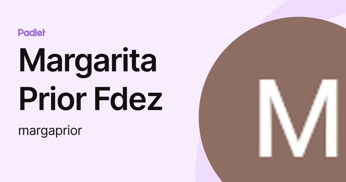 Margarita Prior Fdez (margaprior) profile | Padlet