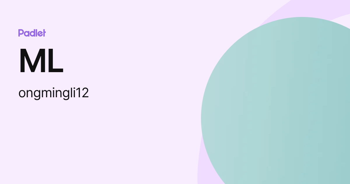 ML (ongmingli12) profile | Padlet
