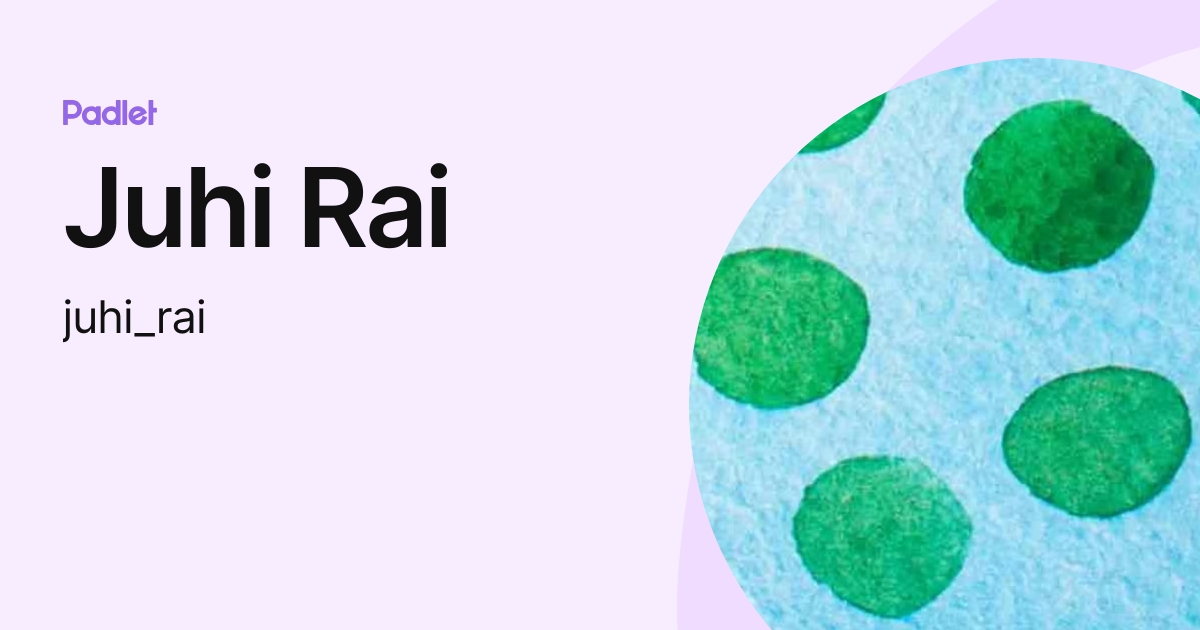 Juhi Rai (juhi_rai) profile | Padlet