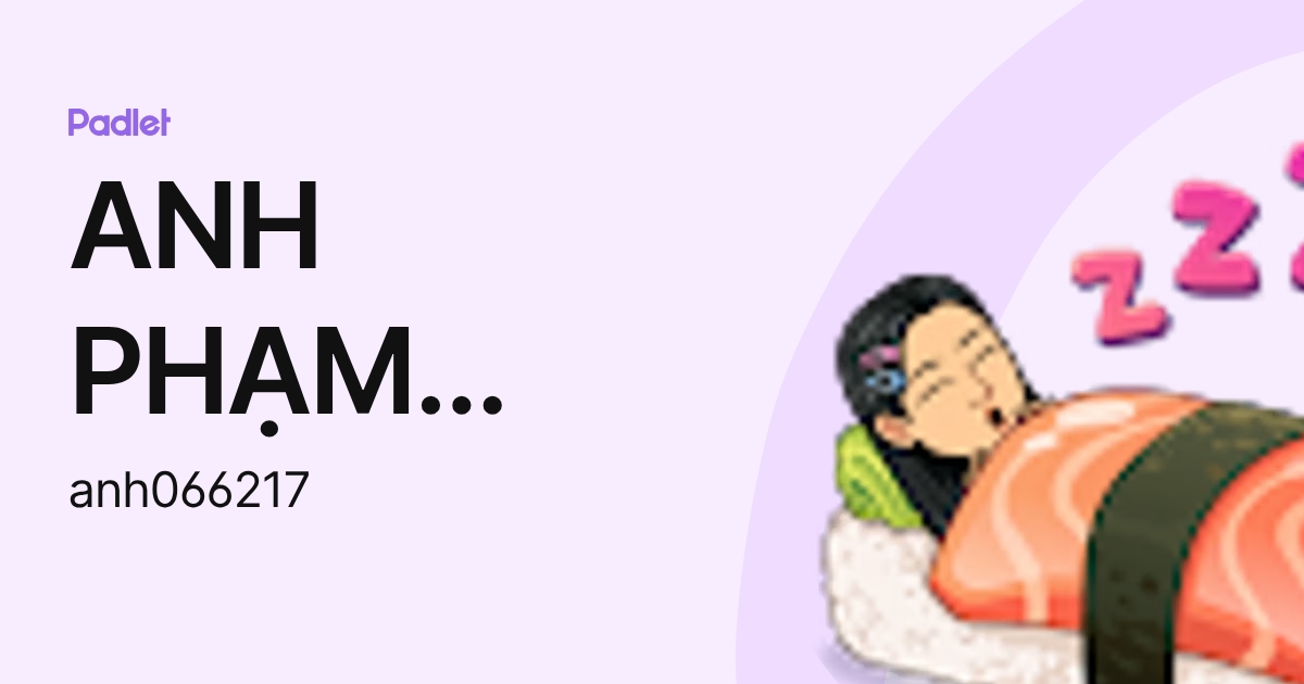 ANH PHẠM MINH (anh066217) profile | Padlet