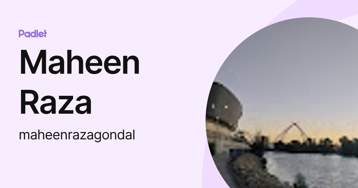 Maheen Raza (maheenrazagondal) profile | Padlet