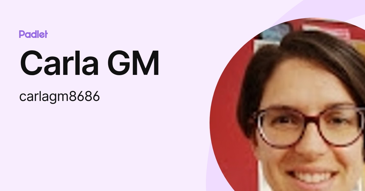 Carla GM (carlagm8686) profile | Padlet